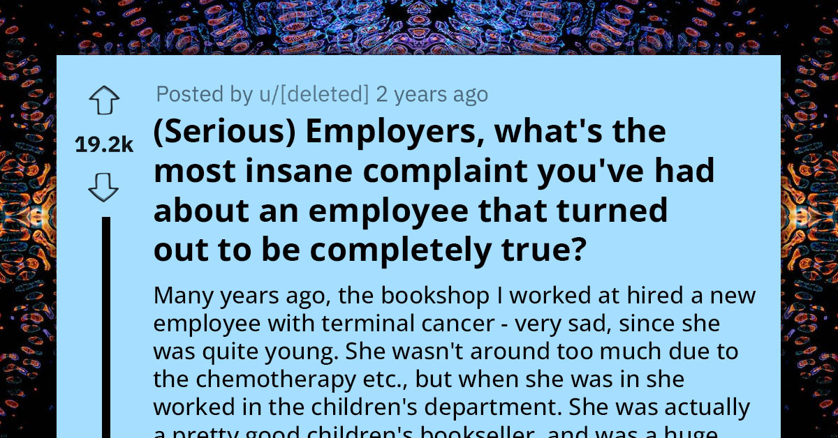 30 Times People Made Complaints About Employees That Sound So Insane But Are Actually True