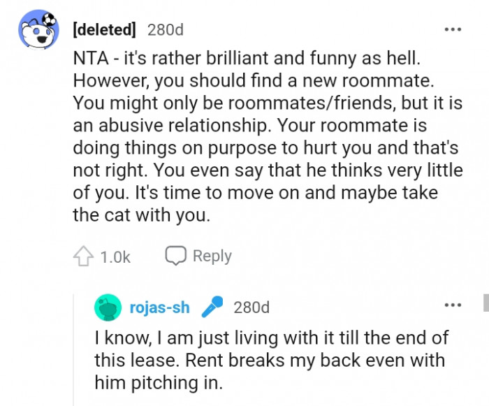 Your roommate is doing things on purpose to hurt you