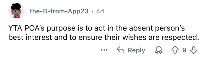 Having POA is about acting in the person’s best interest.