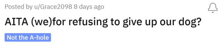 The Redditor asked if she's an a**hole for refusing to give up her dog.