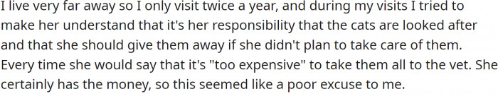 She owns two dogs and many chickens, but her cats were not given the same care.