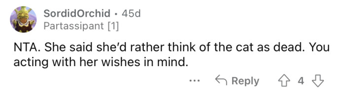 "She said she'd rather think of the cat as dead."