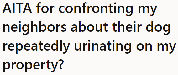 After the OP confronted her neighbor, she asks the community: