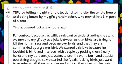 Grandma Believes Her Grandaughter's BF Is In A Violent Cult After Hearing Him Command The Blind Lovebird To "Murder Everyone In The House"