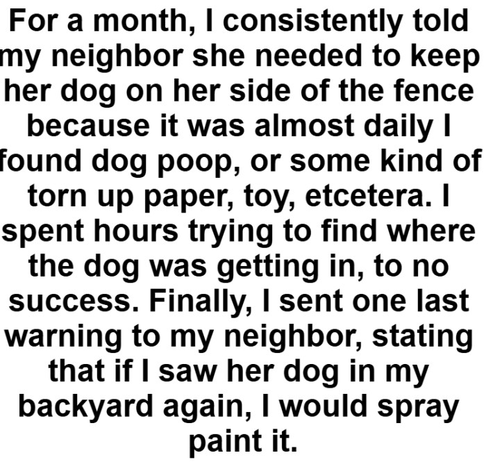OP mentioned that she did inform the neighbor about finding dog poop on her property.