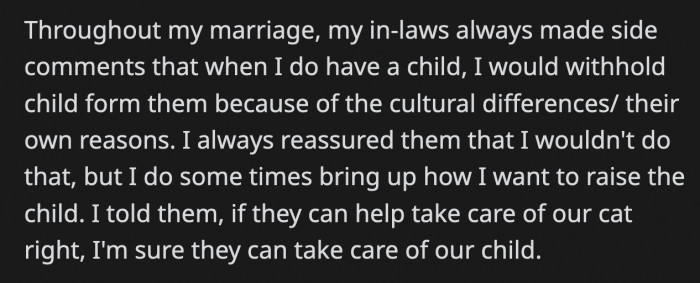 They always think OP would withhold their future children from them despite reassurances. This is where the deal came along