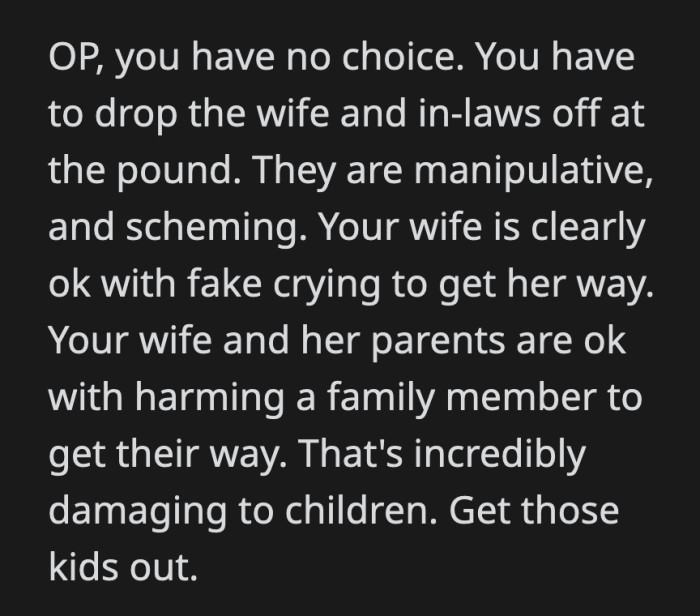OP needs to protect his children from the influence of people like them.