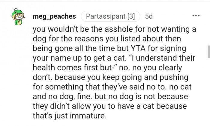 They didn't allow you to get a dog because that's just immature