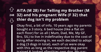 Man Takes Advantage Of His Family's Kindness By Leaving His Noisy Dog Under Their Care All The Time, Younger Brother Wants It Out Of Their Property Now That He Has A Newborn