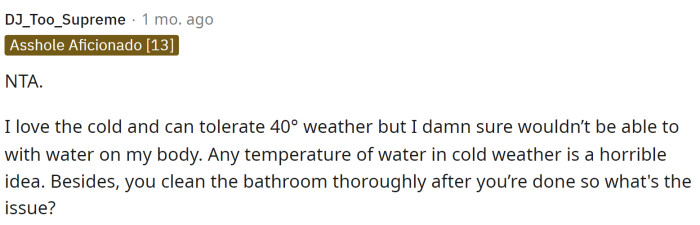 OP is NTA, and bathing the dog outside would be cruel for sure. Nobody would want this.