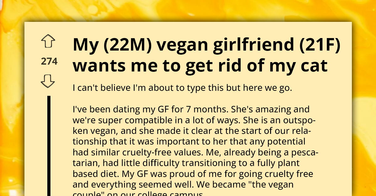Vegan Girlfriend Wants Boyfriend To Get Rid Of Cat Because It "Eats Meat"