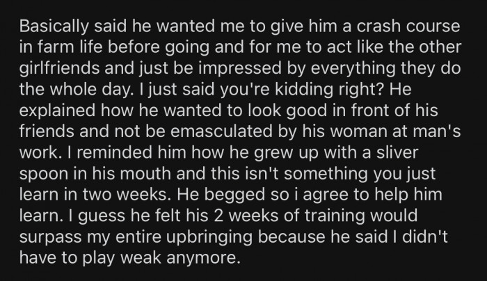 The boyfriend felt intimidated by OP's farming skills and made a strange request.