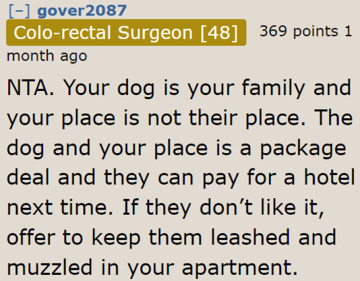 A dog is considered family, so it makes sense for the OP to consider her dog's needs.