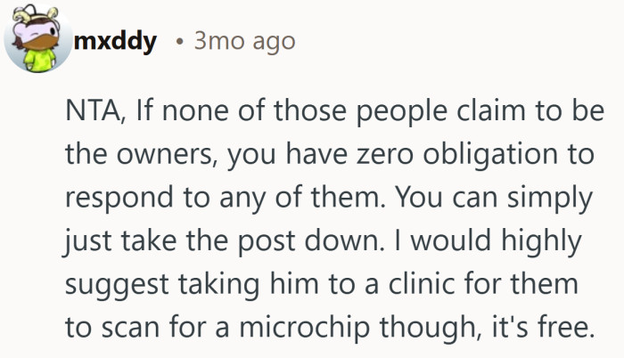 Calm way of saying you don’t owe strangers an update. The only thing you owe is one quick trip to check for a chip.
