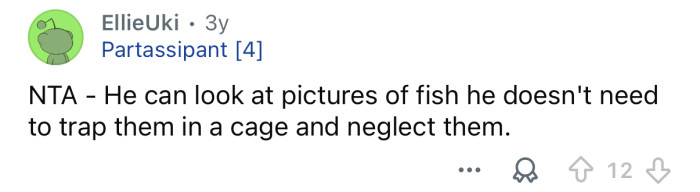 Give him some pictures of fish instead.