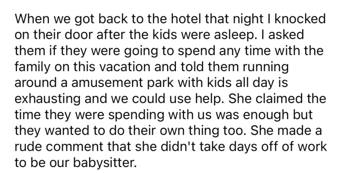 When the OP asked her SIL if she would be spending more time with the kids, her SIL said she didn't come on the trip to be their babysitter.