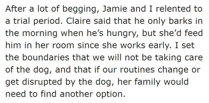 Since the OP isn't comfortable with allowing a dog to live with them, she had to draw the line from the beginning.