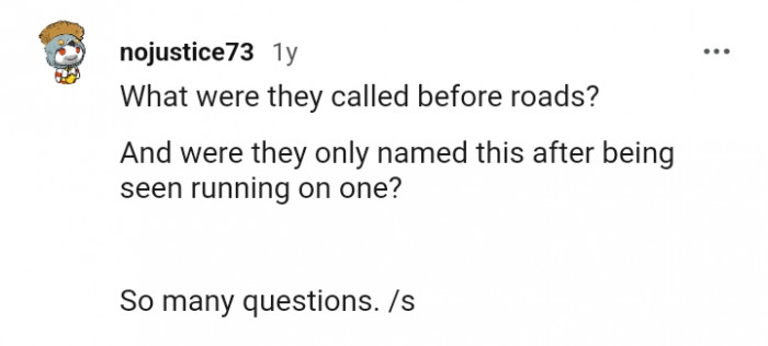 What were they called before roads? A pretty brilliant question by this Redditor