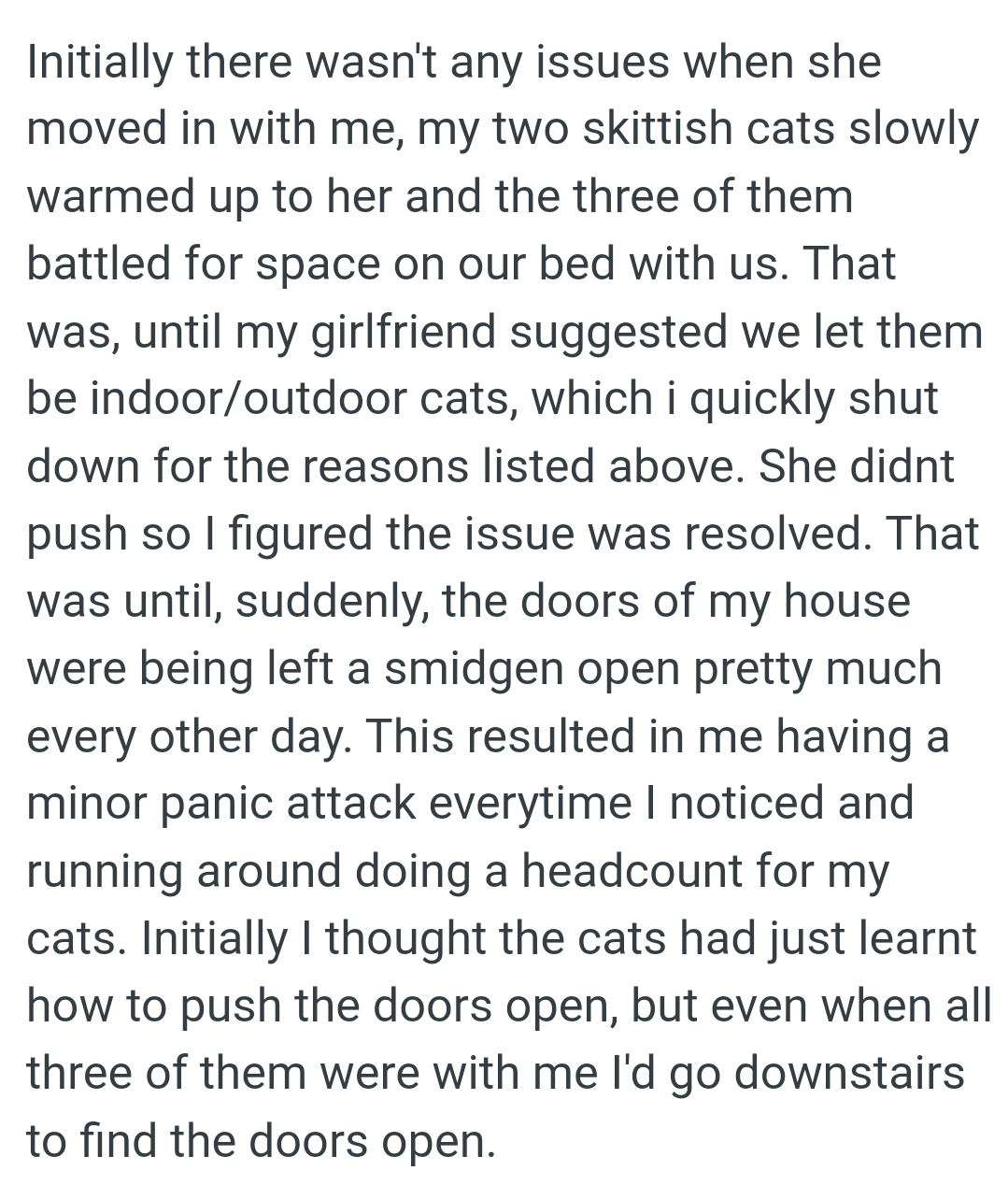 The doors of OP's house were being left a smidgen open