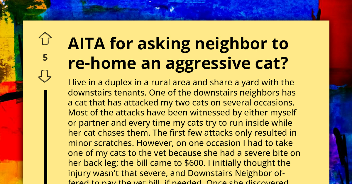 Cat Owner Tells Neighbor To Rehome Aggressive Cat, She Wants To Allow