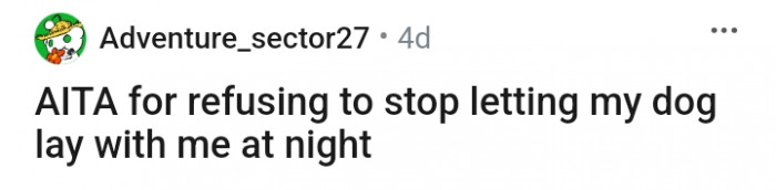 This Redditor has refused to stop letting his dog lay with him