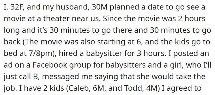 The OP said they hired a babysitter for a three-hour period: