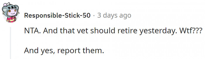 He could accidentally hurt another animal; she was right to report him.