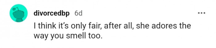 17. She adores the way you smell too