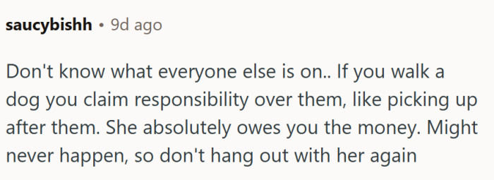 "She absolutely owes you the money."
