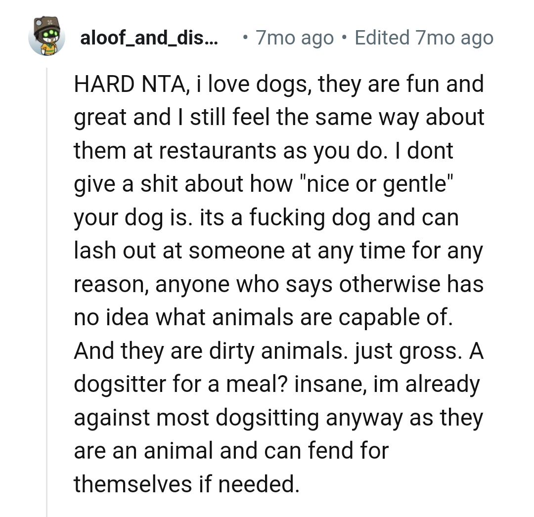 It's a dog and can lash out at someone at any time