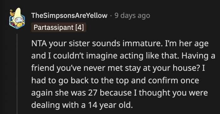 She was acting like a high schooler who wanted to fool her parents into financing a house party while she's alone