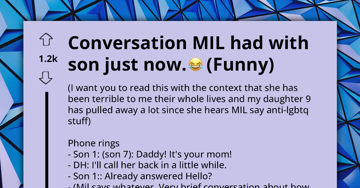Mom Shares The Hilarious Conversation Her Son Had With Her Terrible MIL And You'll Love It