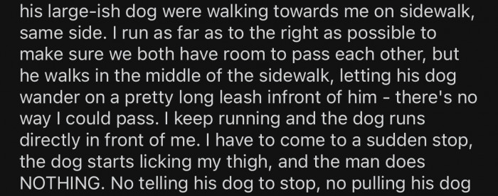 OP tried to get away as far as possible from the man and his dog, but they kept getting closer.