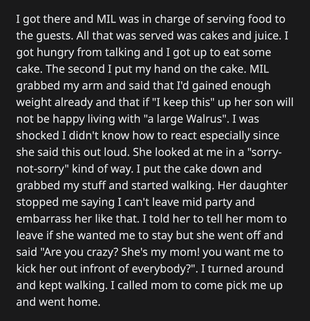 She told OP she couldn't embarrass her by leaving in the middle of the party. OP told her sister-in-law that she would only stay if her mother-in-law left. She refused, so OP called her mom to pick her up.