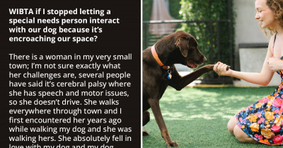 Woman Asks For Advice On How To Handle A Lady With Special Needs Who Is Obsessed With Her Dog