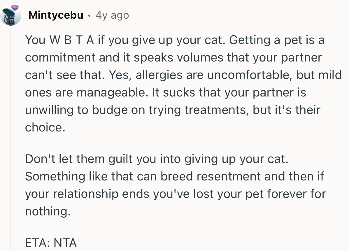 “Don't let them guilt you into giving up your cat. Something like that can breed resentment.”