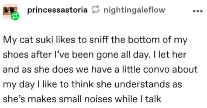 6. She makes small noises when I talk