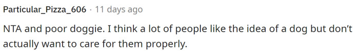 This is quite true and very unfortunate because it sucks for the dog, and the owners just act like everything is okay.