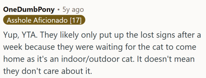 It's a cat... You wait, hoping it will eventually decide to come home...