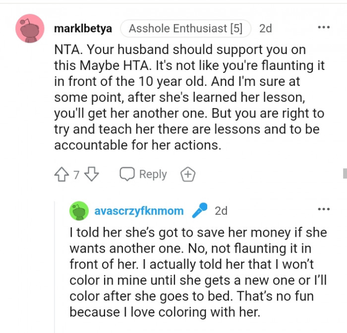 You are right to try and teach her lessons