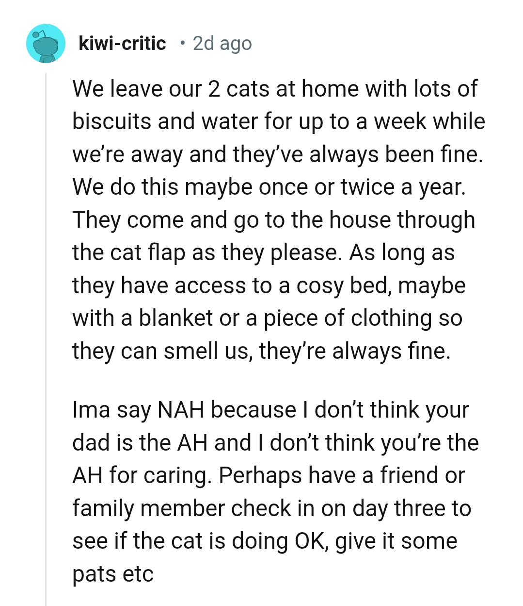 From a Redditor Who Leaves Their Cats at Home with Lots of Biscuits and Water