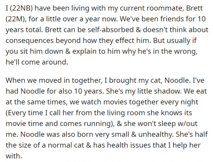 They have been friends for ten years now, and OP was the one who originally had a cat. It has been with them for ten years