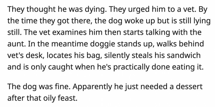 The oil wasn't filling, so it also had to eat a sandwich to complete the meal. The following days were probably as gross as you can imagine.