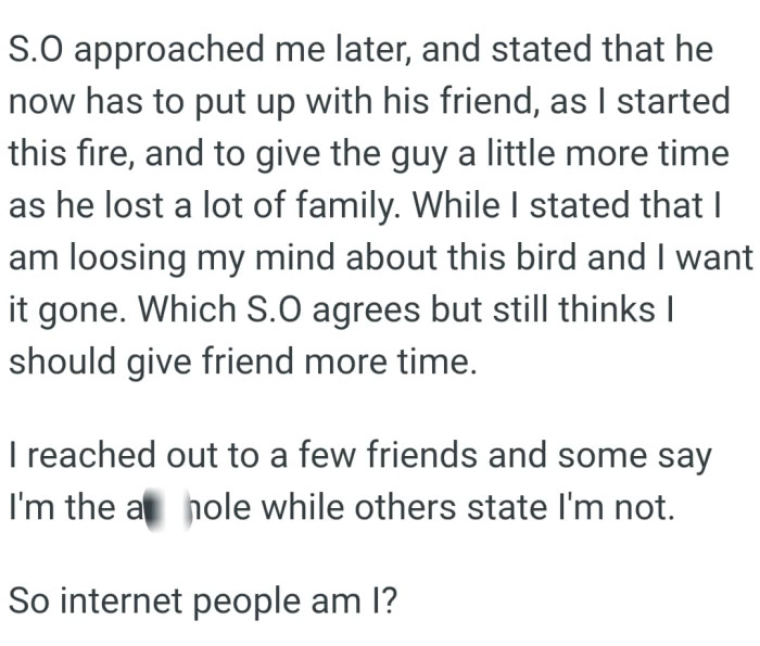 The OP stated that she is loosing her mind about the bird and she wants it gone