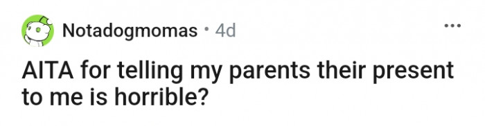 Is this redditor the AH for telling her parents their presents were horrible?