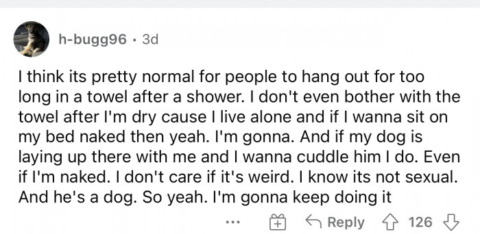 Cuddling while naked is natural. Technically, the dog is naked too.