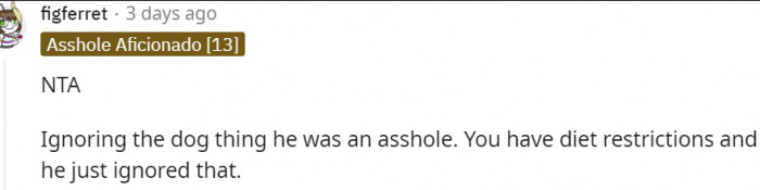 15. He ignores the fact that you had diet restrictions