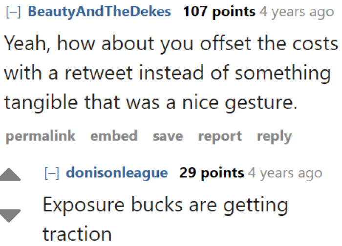 Some people just prefer exposure bucks over something tangible.