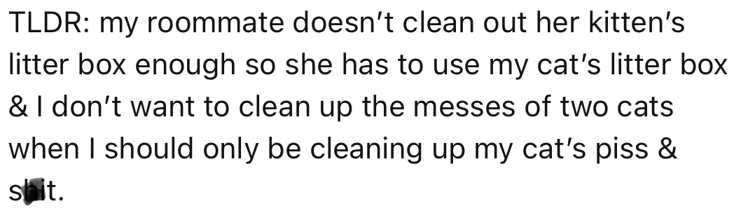 OP doesn't want to clean up after two cats but focus on his alone.