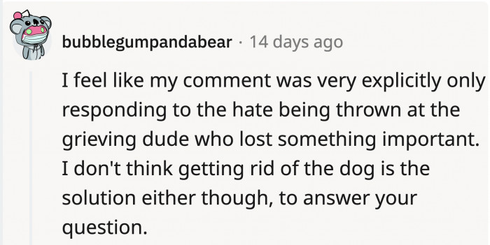 They answered that although it must be hard for Tyler, rehoming the dog might not yield the best result
